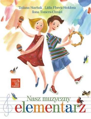 Nasz muzyczny elementarz. Autor: Tatiana Stachak, Lidia Florek-Stokłosa, Ilona Tom. SmakLiter.pl Okładka książki Nasz muzyczny elementarz