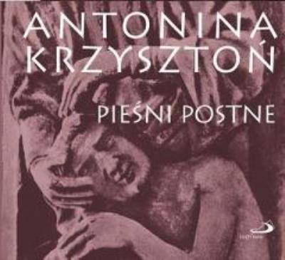 Pieśni postne CD. Autor: Antonina Krzysztoń. SmakLiter.pl Okładka książki Pieśni postne CD