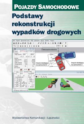 Podstawy rekonstrukcji wypadków drog. w.2014. Autor: Prochowski Leon, Jan Unarski, Wojciech Wach. SmakLiter.pl Okładka książki Podstawy rekonstrukcji wypadków drog. w.2014