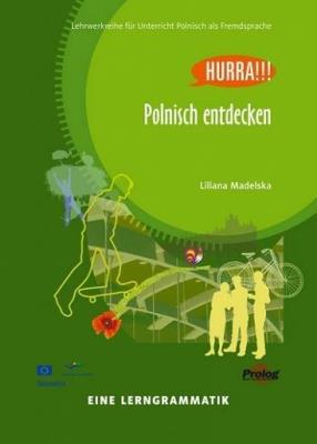 Polnisch entdecken. Eine Lerngrammatik. Autor: Madelska Liliana. SmakLiter.pl Okładka książki Polnisch entdecken. Eine Lerngrammatik