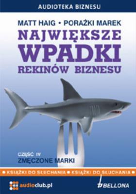 Okładka książki Porażki marek - cz. 4 Zmęczenie marek