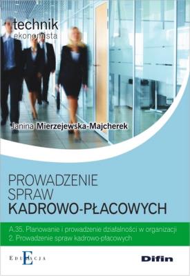 Prowadzenie spraw kadrowo-płacowych A.35.2. Autor: Janina Mierzejewska-Majcherek. SmakLiter.pl Okładka książki Prowadzenie spraw kadrowo-płacowych A.35.2