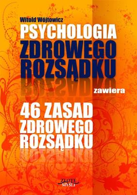 Psychologia zdrowego rozsądku. Autor: Wójtowicz Marek. SmakLiter.pl Okładka książki Psychologia zdrowego rozsądku