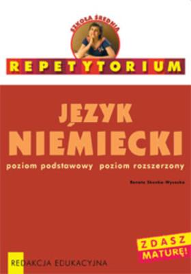 Repetytorium. Język niemiecki. Szkoła średnia. Autor: Renata Skonka-Wysocka. SmakLiter.pl Okładka książki Repetytorium. Język niemiecki. Szkoła średnia