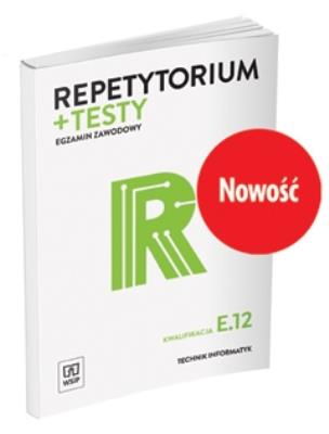 Okładka książki Repetytorium + testy Egzamin zawodowy Kwalifikacja E.12