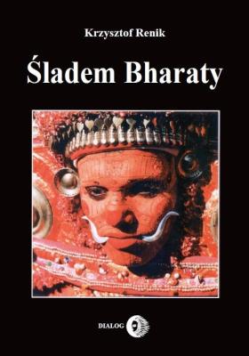 Śladem Bharaty. Autor: Renik Krzysztof. SmakLiter.pl Okładka książki Śladem Bharaty