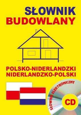 Słownik budowlany pol-niderl niderl-pol + CD. Autor: Somberg Gwenny, Chabier Anna. SmakLiter.pl Okładka książki Słownik budowlany pol-niderl niderl-pol + CD