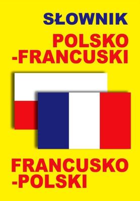 Okładka książki Słownik polsko-francuski • francusko-polski