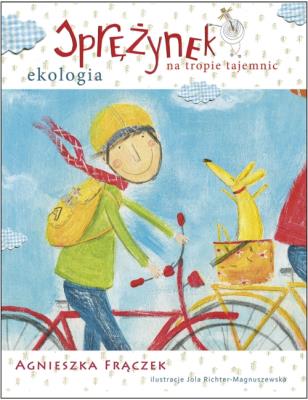 Sprężynek na tropie tajemnic. Autor: Agnieszka Frączek, Jola Richter-Magnuszewska. SmakLiter.pl Okładka książki Sprężynek na tropie tajemnic