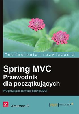 Spring MVC Przewodnik dla początkujących. Autor: Amuthan G. SmakLiter.pl Okładka książki Spring MVC Przewodnik dla początkujących