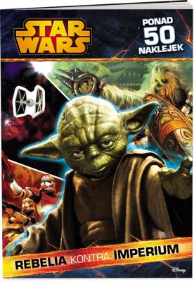 Star Wars. Rebelia kontra Imperium + naklejki. Autor: Opracowanie zbiorowe. SmakLiter.pl Okładka książki Star Wars. Rebelia kontra Imperium + naklejki