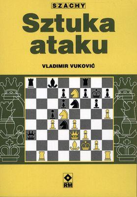 Szachy. Sztuka ataku. Autor: Vladimir Vuković. SmakLiter.pl Okładka książki Szachy. Sztuka ataku