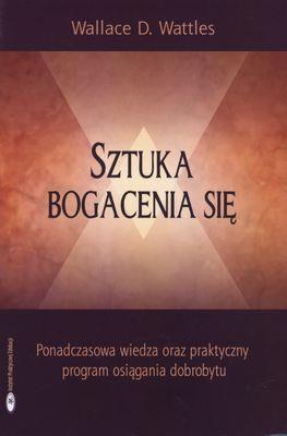 Sztuka bogacenia się. Autor: Wallance D. Wattles. SmakLiter.pl Okładka książki Sztuka bogacenia się