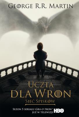 Uczta dla wron - Sieć spisków BR wyd. filmowe. Autor: George R.R. Martin. SmakLiter.pl Okładka książki Uczta dla wron - Sieć spisków BR wyd. filmowe