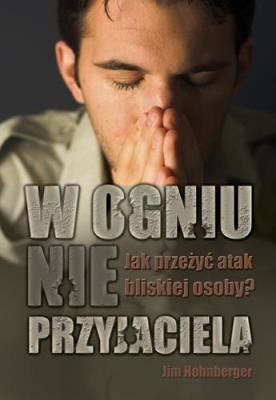 W ogniu nieprzyjaciela. Autor: Hohnberger Jim. SmakLiter.pl Okładka książki W ogniu nieprzyjaciela