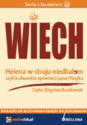Okładka książki Wiech. Helena w stroju niedbałem - czyli królewskie opowieści pana Piecyka