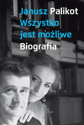 Wszystko jest możliwe. Autor: Palikot Janusz. SmakLiter.pl Okładka książki Wszystko jest możliwe