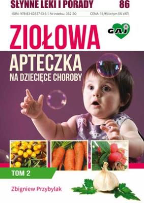Ziołowa apteczka na dziecięce choroby TOM II. Autor: Przybylak Zbigniew. SmakLiter.pl Okładka książki Ziołowa apteczka na dziecięce choroby TOM II