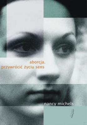 Aborcja. Autor: Nancy Michels. SmakLiter.pl Okładka książki Aborcja