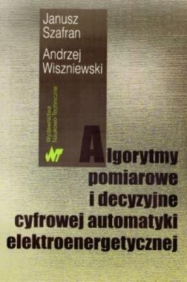 Algorytmy pomiarowe i decyzyjne cyfrowej.... Autor: Szafran Janusz, Wiszniewski Andrzej. SmakLiter.pl Okładka książki Algorytmy pomiarowe i decyzyjne cyfrowej...