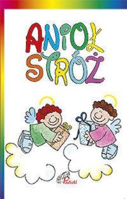 Anioł Stróż. Autor: praca zbiorowa. SmakLiter.pl Okładka książki Anioł Stróż