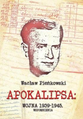 Okładka książki Apokalipsa: Wojna 1939-1945. Wspomnienia