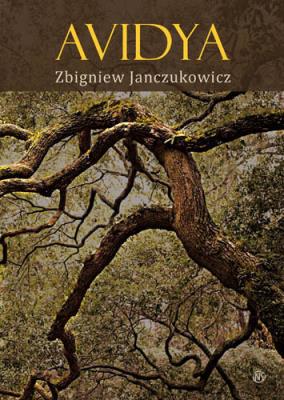 Avidya. Autor: Zbigniew Janczukowicz. SmakLiter.pl Okładka książki Avidya