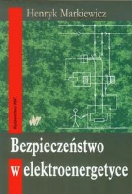 Bezpieczeństwo w elektroenergetyce. Autor: Markiewicz Henryk. SmakLiter.pl Okładka książki Bezpieczeństwo w elektroenergetyce