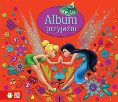 Disney Wróżki. Album przyjaźni. Autor: Skórzewska Agnieszka. SmakLiter.pl Okładka książki Disney Wróżki. Album przyjaźni