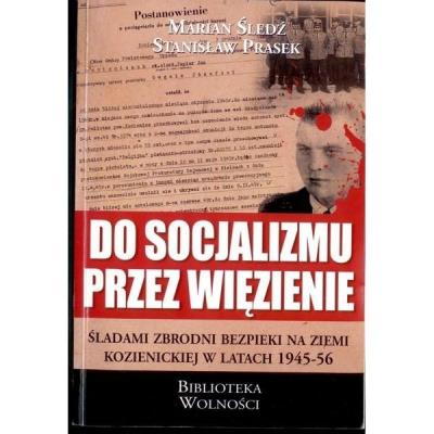 Do socjalizmu przez więzienie. Autor: Marian Śledź, Stanisław Prasek. SmakLiter.pl Okładka książki Do socjalizmu przez więzienie