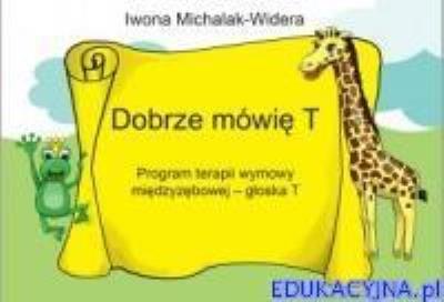 Dobrze mówię T.Program terapii wymowy. Autor: Iwona Michalak-Widera. SmakLiter.pl Okładka książki Dobrze mówię T.Program terapii wymowy