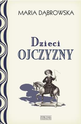 Dzieci Ojczyzny. Autor: Dąbrowska Maria. SmakLiter.pl Okładka książki Dzieci Ojczyzny