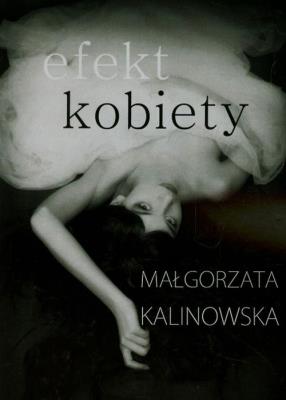 Efekt kobiety. Autor: Kalinowska Małgorzata. SmakLiter.pl Okładka książki Efekt kobiety