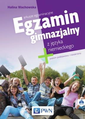 Egzamin gimnazjalny z j. niemieckiego ZPiR PWN. Autor: Wachowska Halina. SmakLiter.pl Okładka książki Egzamin gimnazjalny z j. niemieckiego ZPiR PWN