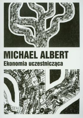Ekonomia uczestnicząca. Autor: Albert Michael. SmakLiter.pl Okładka książki Ekonomia uczestnicząca