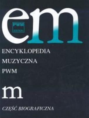 Okładka książki Encyklopedia muzyczna T6 M. Biograficzna