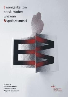 Ewangelikalizm polski wobec wyzwań współczesności. Autor: Sebastian Smolarz (red.). SmakLiter.pl Okładka książki Ewangelikalizm polski wobec wyzwań współczesności