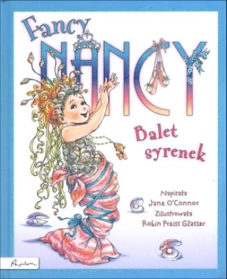 Okładka książki Fancy Nancy. Balet syrenek