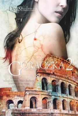 Gorączka 2 - Dee Shulman. Autor: Shulman Dee. SmakLiter.pl Okładka książki Gorączka 2 - Dee Shulman