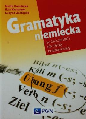 Gramatyka niemiecka w ćwiczeniach SP PWN. Autor: Kozubska Marta, Krawczyk Ewa, Zastąpiło Lucyna. SmakLiter.pl Okładka książki Gramatyka niemiecka w ćwiczeniach SP PWN