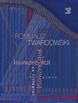 Humoreska na fortepian. Autor: Romuald Twardowski. SmakLiter.pl Okładka książki Humoreska na fortepian