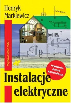 Instalacje elektryczne. Autor: Markiewicz Henryk. SmakLiter.pl Okładka książki Instalacje elektryczne