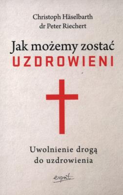 Okładka książki Jak możemy zostać uzdrowieni