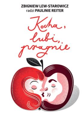 Kocha, lubi, pragnie.. Autor: Zbigniew Lew-Starowicz. SmakLiter.pl Okładka książki Kocha, lubi, pragnie.