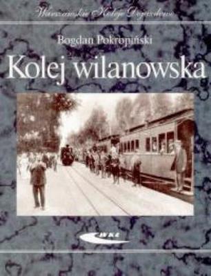 Kolej wilanowska. Autor: Bogdan Pokropiński. SmakLiter.pl Okładka książki Kolej wilanowska