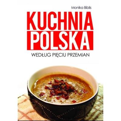 Okładka książki Kuchnia polska według Pięciu Przemian