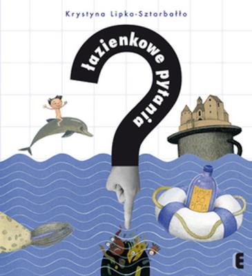Łazienkowe pytania. Autor: Krystyna Lipka-Sztarbałło. SmakLiter.pl Okładka książki Łazienkowe pytania