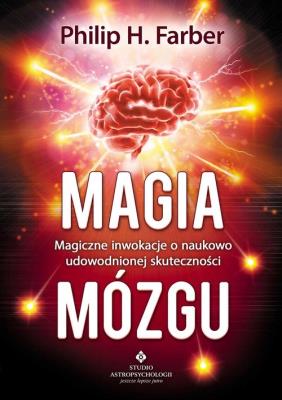 Magia mózgu. Autor: Philip H.Farber. SmakLiter.pl Okładka książki Magia mózgu