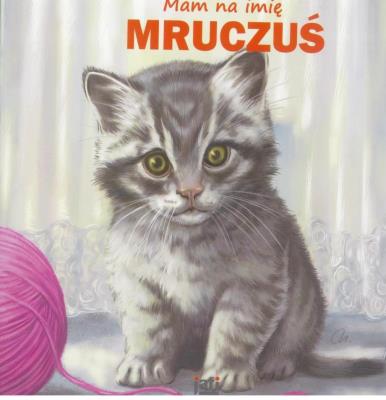 Mam na imię Mruczuś. Autor: Birek Wojciech. SmakLiter.pl Okładka książki Mam na imię Mruczuś