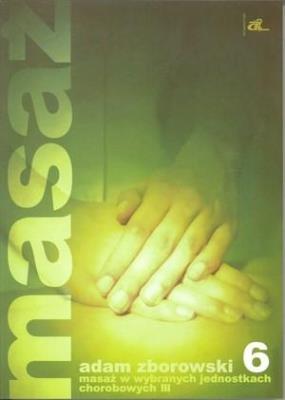 Okładka książki Masaż w wybranych jednostkach chorobowych cz. III